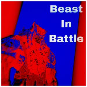 Beast In Battle (Battle Beast Rap) (feat. MIRAKLE) (Explicit)