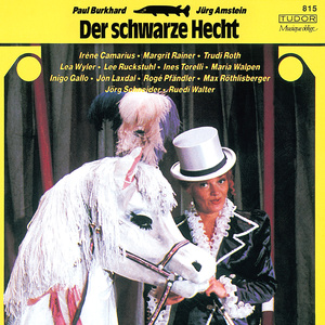 BURKHARD, P.: Schwarze Hecht (Der) [Musical] [Camarius, M. Rainer, Wyler, Ruckstuhl, I. Torelli, Walpen, Pfändler, Roethlisberger, J. Schneider]