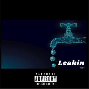 Leakin' (feat. TB. Taylor) [Explicit]