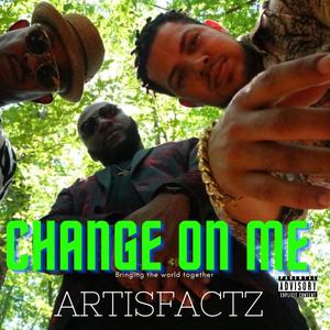 Change on me (feat. K.YO & Ukweli) (Explicit)