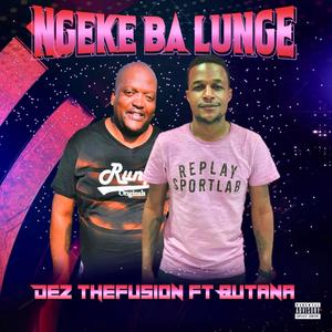 Ngeke Ba Lunge(feat. Butana)