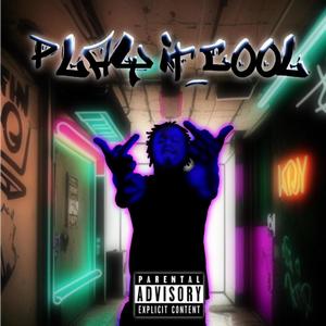 Play It Cool (Explicit)