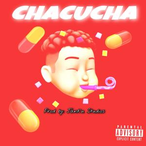 Chacucha (Explicit)