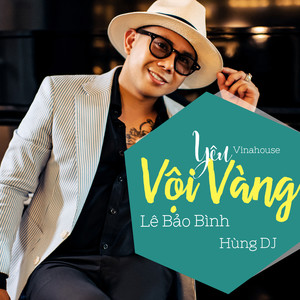 Yêu Vội Vàng (Vinahouse)