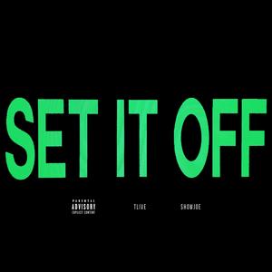 set it off (feat. Showjoe) [Explicit]