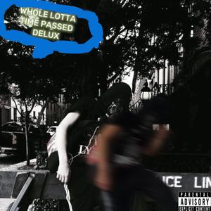 WHOLE LOTTA TIME PASSED (DELUXE TRACKS) [Explicit]