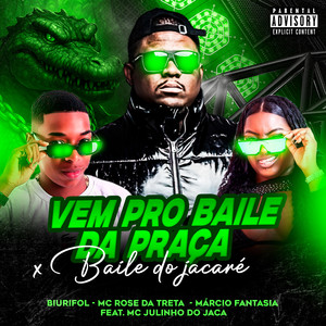 Vem pro Baile da Praça X Baile do Jacaré (Explicit)