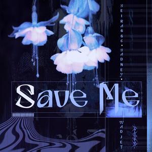 SAVE ME (Explicit)