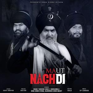 Maut Nachdi (feat. Dhadi Tarsem Singh Moranwali & Rajwinder Singh Mahey)