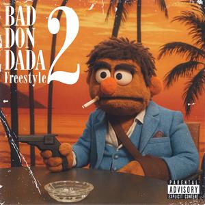 Bad Don Dada Freestyle 2 (Explicit)
