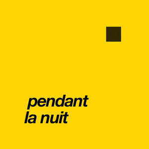 pendant la nuit