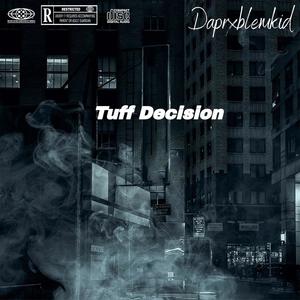 Tuff Decision (Explicit)