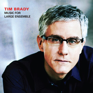 Tim Brady: Music for Large Ensemble