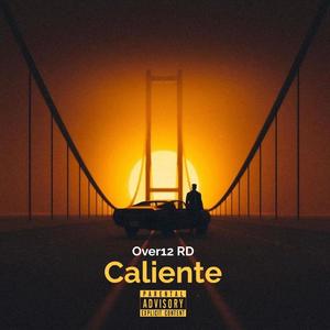 Caliente (feat. Over12 RD) (Explicit)