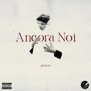 Ancora Noi (Explicit)
