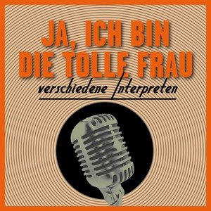 Ja, Ich Bin Die Tolle Frau