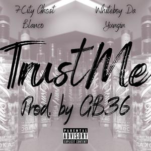 TrustMe (feat. Whiteboy Da Yungin) [Explicit]
