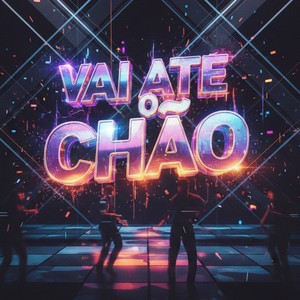 Vai até o Chão (Explicit)