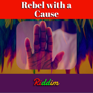 Rebel with a Cause Riddim