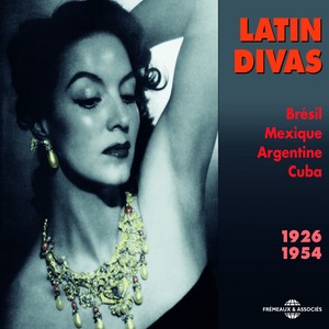 Latin Divas 1926-1954 (Brésil Mexique Argentine Cuba)