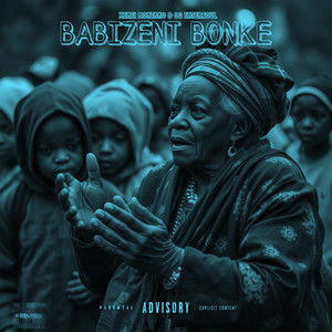 Babizeni Bonke (Explicit)