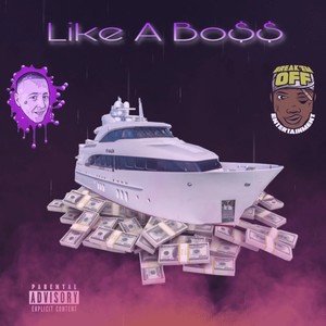 Like A Boss (feat. Mr. Break'Em Off) [Explicit]