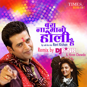 Bura Na Mano Holi Hai (DJ RInk and Hiren Chawda Remix)