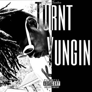 Turnt Yungin (Explicit)