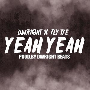 YEAH YEAH (feat. FLY TYE) (Explicit)