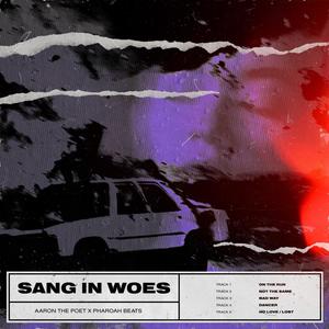 Sang in Woes (Explicit)