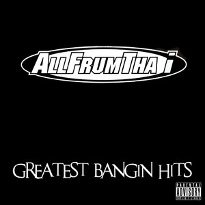 Greatest Bangin Hits (Explicit)