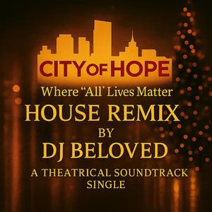 City Of Hope (DJ BELOVED Remix)