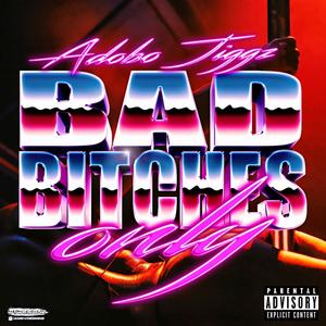 Bad *****es Only (Explicit)