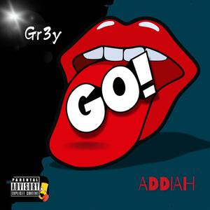 GO! (feat. ADDIAH) [Explicit]