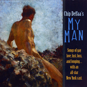 Chip Deffaa's My Man: Songs of Gay Love, Lust, Loss, And Longing... (Explicit)