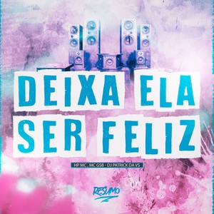 DEIXA ELA SER FELIZ (Explicit)
