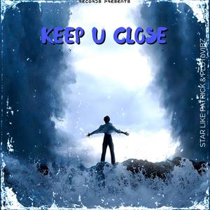 Keep U Close (Explicit)