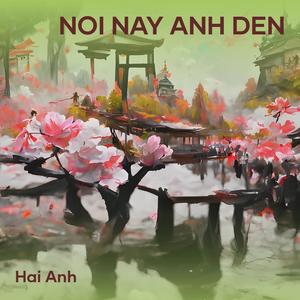 NOI NAY ANH DEN