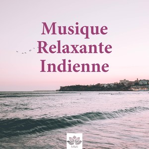 Musique Relaxante Indienne: Musique Orientale pour la Méditation, Yoga, Pilates