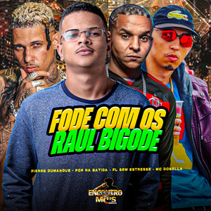Fode COm os Raul Bigode (Explicit)
