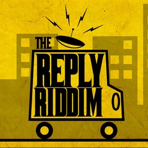 The Reply Riddim