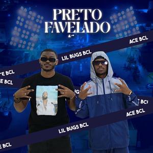 Preto Favelado (feat. Ace BCL & Lil Bugs BCL) [Explicit]