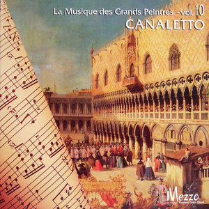 Les Grands Peintres et la Musique (Famous Painters' Music Collection): Canaletto, Vol. 10/16