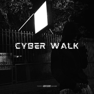 Cyber Walk (Explicit)