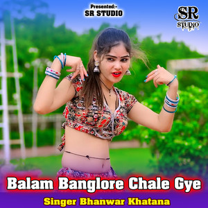 Balam Banglore Chale Gye