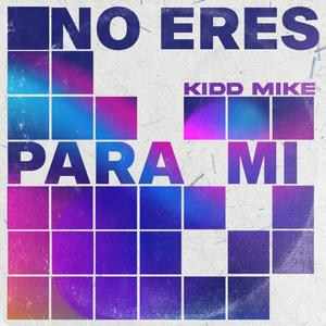 No eres para mi (Explicit)