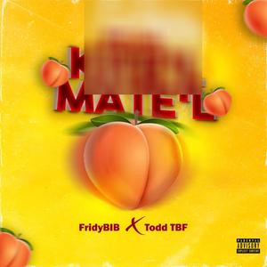 Kite L Mate L (feat. Todd TBF)