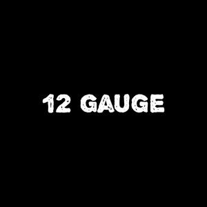 12 Gauge(feat. Farmer12 & M12) (Explicit)