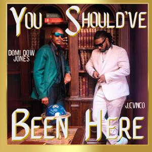 You Should Have Been Here (feat. Corey C & J.Cvnco)