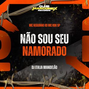 Não Sou Seu Namorado (Explicit)